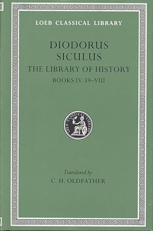 Immagine del venditore per The Library of History. Books IV.59 - VII. With an English translation by C. H. Oldfather. venduto da Antiquariat Lenzen