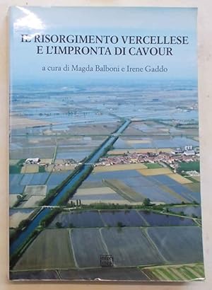 Bild des Verkufers fr Il Risorgimento vercellese e l'impronta di Cavour. zum Verkauf von S.B. Il Piacere e il Dovere