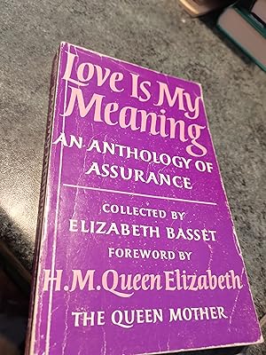 Seller image for Love is My Meaning: An Anthology of Assurance for sale by SGOIS