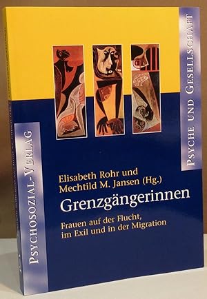 Grenzgängerinnen. Frauen auf der Flucht, im Exil und in der Migration.