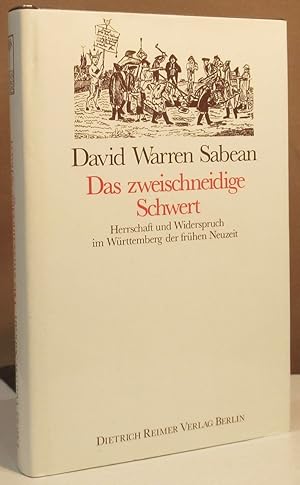 Bild des Verkufers fr Das zweischneidige Schwert. Herrschaft und Widerspruch im Wrttemberg der frhen Neuzeit. zum Verkauf von Dieter Eckert