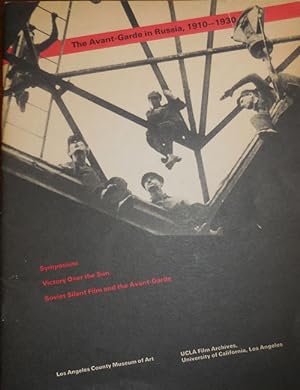 The Avant-Garde in Russia, 1910 - 1930; Symposium Victory Over the Sun, Soviet Silent Film and th...