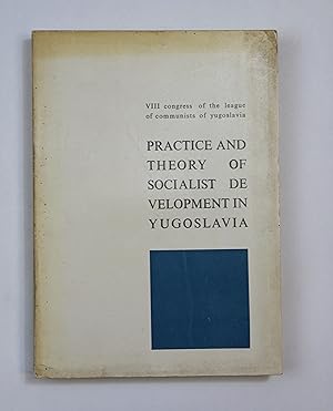 Practice and Theory of Socialist Development in Yugoslavia