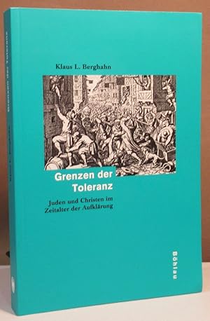 Bild des Verkufers fr Grenzen der Toleranz. Juden und Christen im Zeitalter der Aufklrung. zum Verkauf von Dieter Eckert