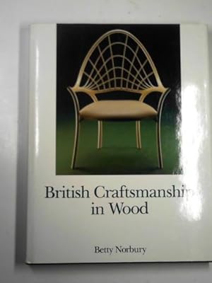 Seller image for British craftsmanship in wood for sale by Cotswold Internet Books