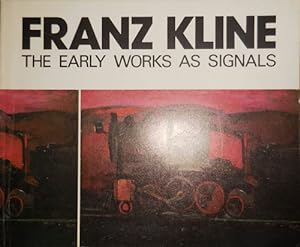 Seller image for Franz Kline The Early Works As Signals for sale by Derringer Books, Member ABAA