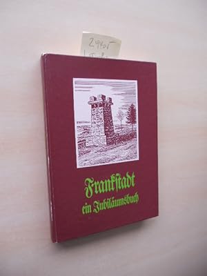 Image du vendeur pour Frankstadt. Ein Jubilumsbuch. mis en vente par Klaus Ennsthaler - Mister Book