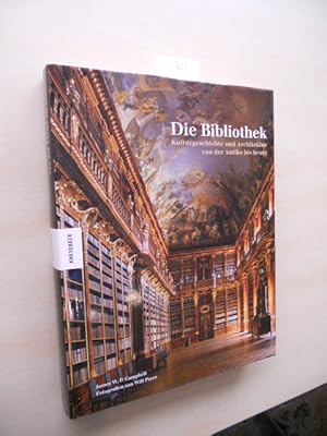 Die Bibliothek. Kulturgeschichte und Architektur von der Antike bis heute.