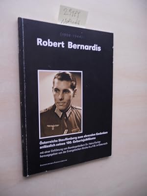 Bild des Verkufers fr Robert Bernardis (1908 - 1944). sterreichs Stauffenberg zum ehrenden Gedenken anlsslich seines 100. Geburtsjubilums. zum Verkauf von Klaus Ennsthaler - Mister Book