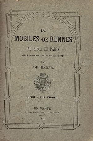 Les Mobiles de Rennes au Siège de Paris (du 7 septembre 1870 au 13 mars 1871)