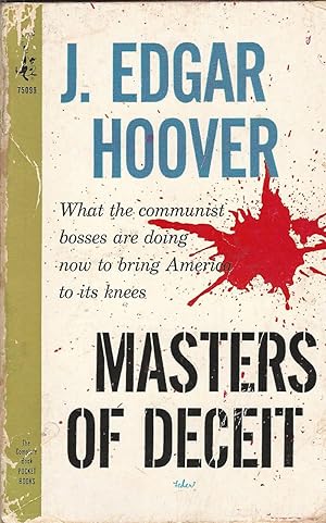 Masters of Deceit: What The Communist Bosses are doing now to Bring America to its Knees.
