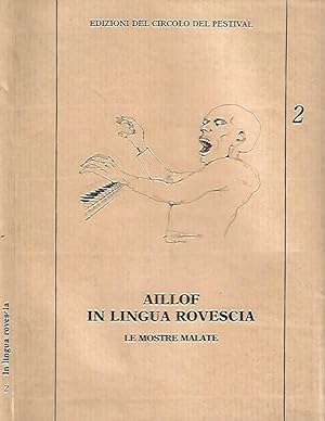 Bild des Verkufers fr Alliof in lingua rovescia - Le mostre malate zum Verkauf von Biblioteca di Babele