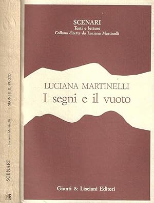 Seller image for I segni e il vuoto Saggi e interventi di letteratura contemporanea for sale by Biblioteca di Babele