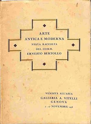 Catalogo della vendita all'asta della raccolta Comm. Ernesto Bertollo. Galleria Vitelli, Genova