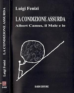 Bild des Verkufers fr La condizione assurda Albert Camus, il Male e io zum Verkauf von Biblioteca di Babele