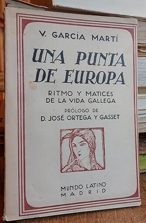 Bild des Verkufers fr UNA PUNTA DE EUROPA. Ritmo y matices de la vida gallega Prlogo de J. Ortega y Gasset. zum Verkauf von Libreria Boulandier