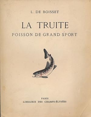 Seller image for La truite poisson de grand sport for sale by LIBRAIRIE GIL-ARTGIL SARL