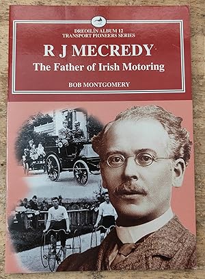 Seller image for R J Mecredy - The Father of Irish Motoring: 11 (Dreoilin Irish Transport S.) for sale by Shore Books