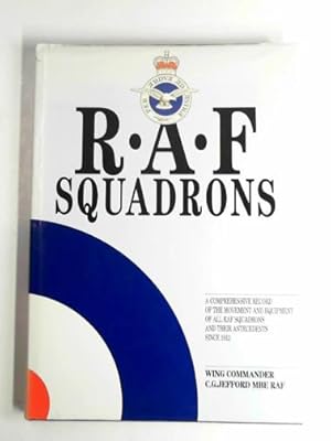 Imagen del vendedor de RAF Squadrons: a comprehensive record of the movement and equipment of all RAF Squadrons and their antecedents since 1912 a la venta por Cotswold Internet Books