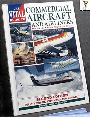 Seller image for The Vital Guide to Commercial Aircraft and Airliners: The World's Current Major Civil Aircraft for sale by BookLovers of Bath