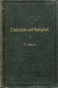 Bild des Verkufers fr Elastizitt und Festigkeit. die fr die Technik wichtigsten Stze und deren erfahrungsmige Grundlage. zum Verkauf von Bcher Eule