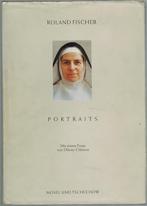 Roland Fischer - Portraits. Mit einem Essay von Olivier Clément.