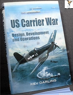 Bild des Verkufers fr US Carrier War: Design, Development and Operations zum Verkauf von BookLovers of Bath