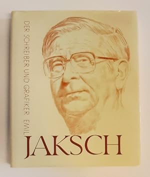 Seller image for SIGNIERTES EXEMPLAR - Der Schreiber und Grafiker Emil Jaksch. for sale by erlesenes  Antiquariat & Buchhandlung