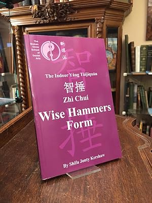 Imagen del vendedor de Zhi Chui : Wise Hammers Form : The Indoor Yang Taijiquan. a la venta por Antiquariat an der Stiftskirche