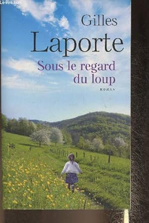 Imagen del vendedor de Sous le regard du loup- roman a la venta por Le-Livre