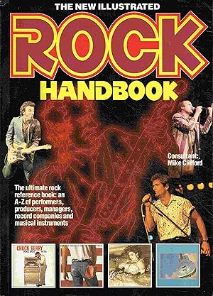 Bild des Verkufers fr The New Illustrated Rock Handbook. The ultimate rock reference book: an A-Z of performers, producers, managers, record companies and musical instruments zum Verkauf von Antiquariat Bernhardt