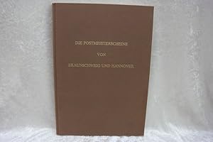 Die Postmeisterscheine von Braunschweig und Hannover im Rahmen ihrerPostgeschichte