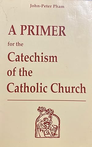 A Primer for the Catechism of the Catholic Church