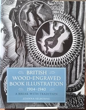 British Wood-Engraved Book Illustration, 1904-1940: A Break With Tradition
