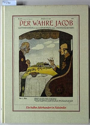 Der wahre Jacob: illustrirtes humoristisch-satirisches Monatsblatt. Ein halbes Jahrhundert in Fak...
