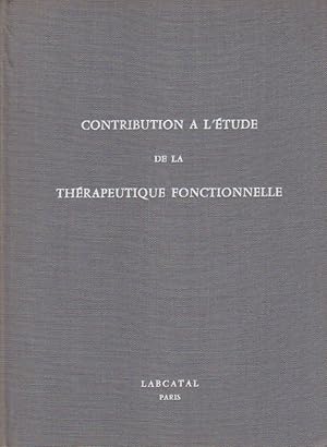 CONTRIBUTION A L'ETUDE DE LA THERAPEUTIQUE FONCTIONNELLE