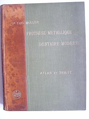 Bild des Verkufers fr Atlas et trait de prothse mtallique dentaire moderne. zum Verkauf von Philippe Moraux