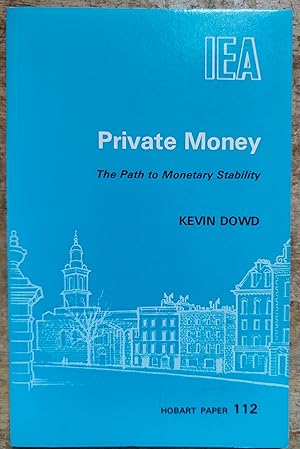 Imagen del vendedor de Private Money: Path to Monetary Stability (Hobart Papers): 112 a la venta por Shore Books