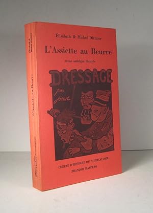 Seller image for L'Assiette au Beurre, revue satirique illustre 1901-1912 for sale by Librairie Bonheur d'occasion (LILA / ILAB)