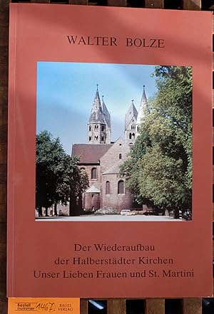 Der Dombauleiter (i.R.) erzählt Teil: Band 2. Der Wiederaufbau der Halberstädter Kirchen Unser li...