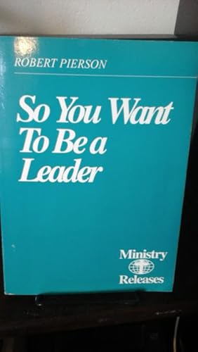 Seller image for So You Want to Be a Leader! for sale by Stone Soup Books Inc