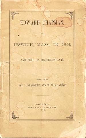 Seller image for Edward Chapman of Ipswich, Mass., in 1644 and Some of His Descendants for sale by Kenneth Mallory Bookseller ABAA