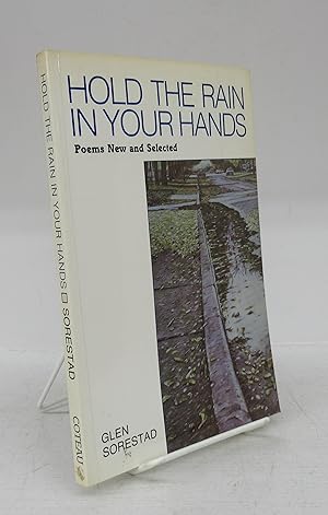 Seller image for Hold The Rain In Your Hands: Poems New and Selected for sale by Attic Books (ABAC, ILAB)