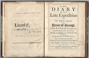 An Exact Diary of the Late Expedition of His Illustrious Highness the Prince of Orange, (Now King...