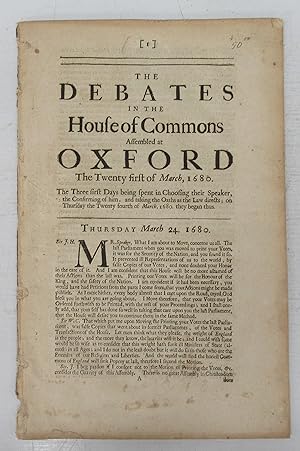 The Debates in the House of Commons Assembled at Oxford, the Twenty first of March, 1680