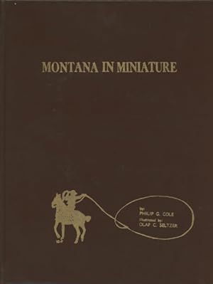 Seller image for MONTANA IN MINIATURE, THE PICTORIAL HISTORY OF MONTANA FROM EARLY EXPLORATION TO EARLY STATEHOOD for sale by BUCKINGHAM BOOKS, ABAA, ILAB, IOBA