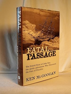 Immagine del venditore per Fatal passage: The untold story of John Rae, the Arctic adventurer who discovered the fate of Franklin venduto da Anthony Clark