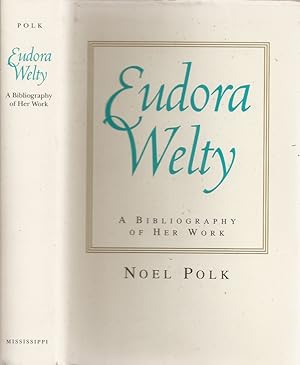 EUDORA WELTY: A Bibliography of Her Work.