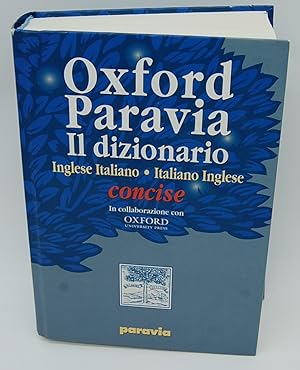 Immagine del venditore per Oxford Paravia Il dizionario [Concise Oxford Paravia Italian Dictionary] venduto da Dungeness Books, ABAA