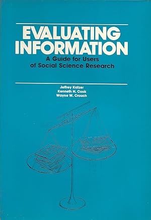 Bild des Verkufers fr Evaluating Information: a Guide for Users of Social Science Research zum Verkauf von Lincbook